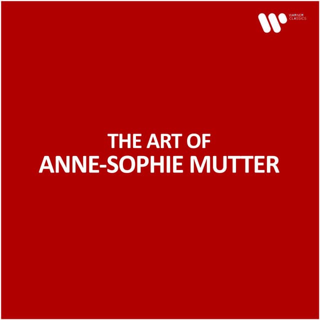 The Art of Anne-Sophie Mutter - Anne-Sophie Mutter