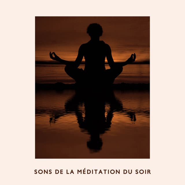 Sons de la méditation du soir: Moment de détente avant de s'endormir, Routine de soins personnels - Musique pour Détendre en Temps Libre