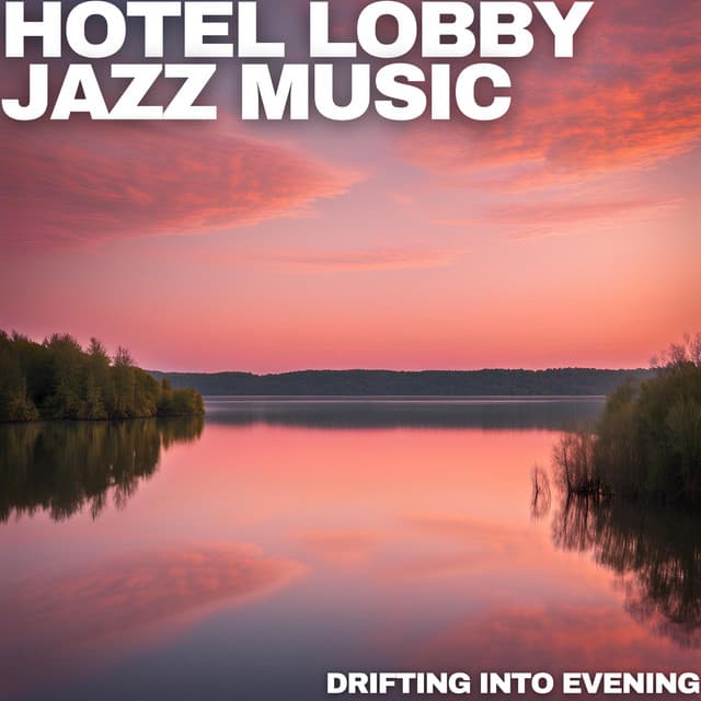 Drifting Into Evening - The Hotel Vibe