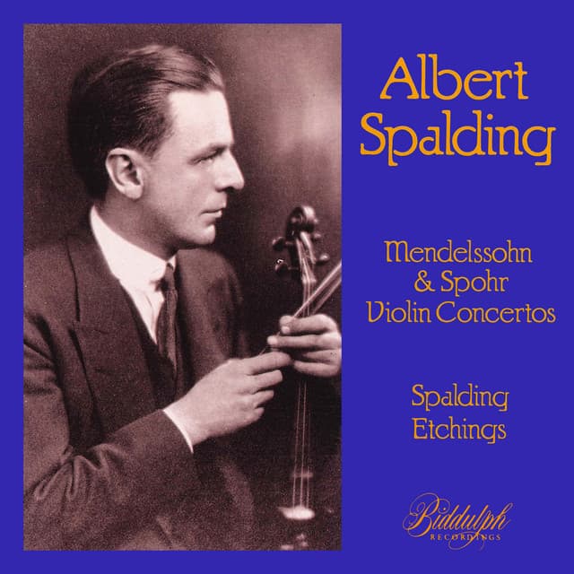 Albert Spalding plays Mendelssohn & Spohr violin concerto - Albert Spalding