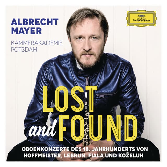 Lost And Found - Oboenkonzerte des 18. Jahrhunderts von Hoffmeister, Lebrun, Fiala und Koželuh - Albrecht Mayer