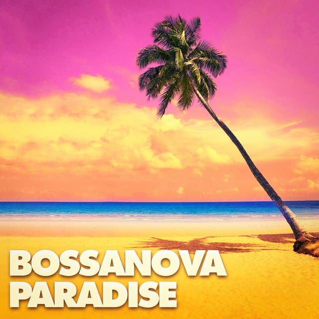 Bossanova Paradise - Bossa Nova All-Star Ensemble
