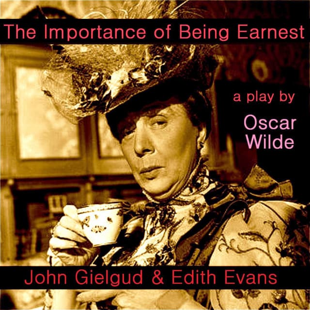 The Importance of Being Earnest - Sir John Gielgud