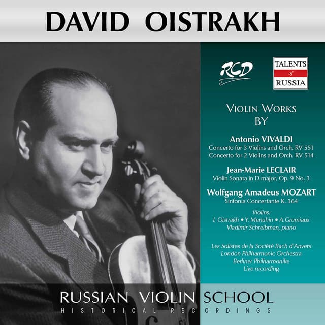 David Oistrakh Plays Violin Works by Vivaldi: Concertos Rv 551, 514 / Leclair: Violin Sonata, Op. 9 No. 3 / Mozart: Sinfonia Concertante, K.364 - David Oistrakh
