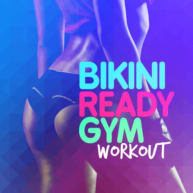 Bikini Ready Gym Workout - Bikini Workout Dj
