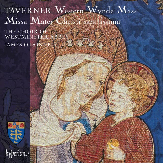 Taverner: Missa Mater Christi sanctissima & Western Wynde Mass - John Taverner