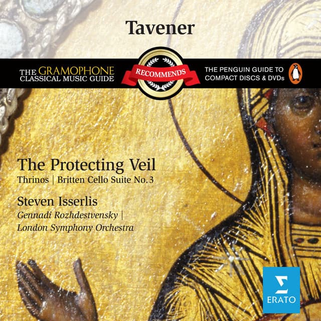 Tavener: The Protecting Veil & Thrinos - Britten: Cello Suite No. 3 - Steven Isserlis