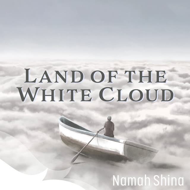 Land of the White Cloud - Namah Shina
