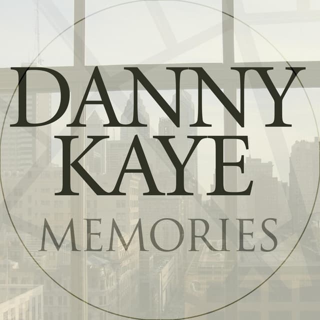 Memories - Danny Kaye