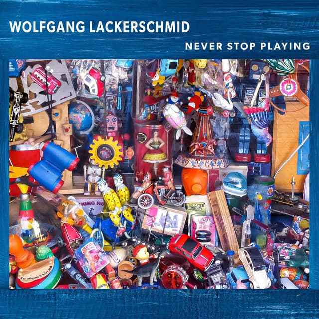 Never Stop Playing - Wolfgang Lackerschmid