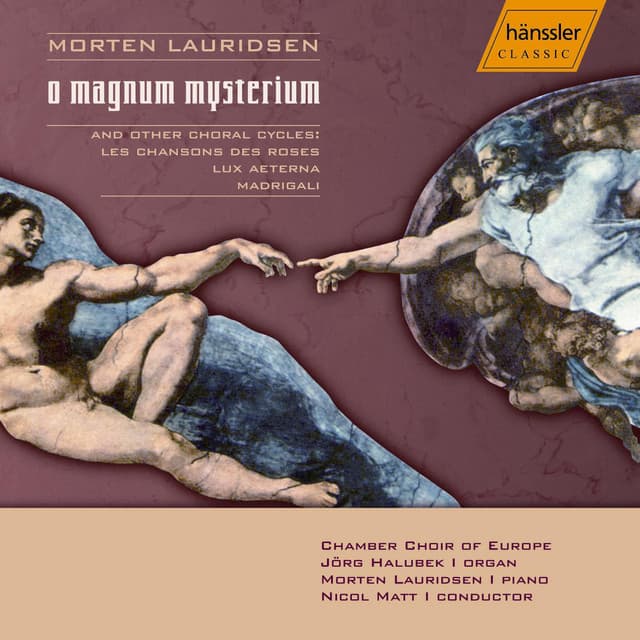 Lauridsen: O Magnum Mysterium / Lux Aeterna / Madrigali / Les Chansons Des Roses - Morten Lauridsen