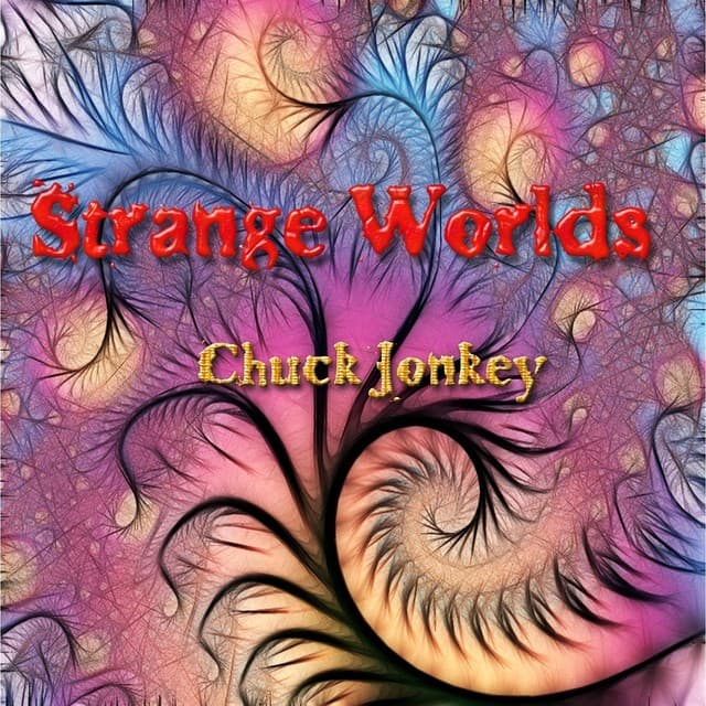 Strange Worlds - Chuck Jonkey