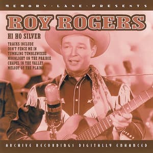 Hi Ho Silver - Roy Rogers